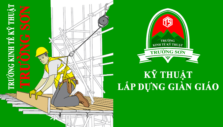 Đào Tạo Chứng Chỉ Sơ Cấp Kỹ Thuật Lắp Dựng Giàn Giáo-Cấp Chứng Chỉ Nghề Lắp Dựng Giàn Giáo Khi Kết Thúc Khóa Học